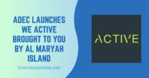 ADEC Launches WE ACTIVE brought to you by Al Maryah Island