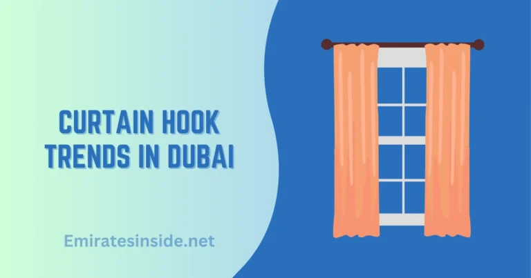 Curtain Hook Trends in Dubai