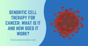 Dendritic cell therapy for cancer what is it and how does it work