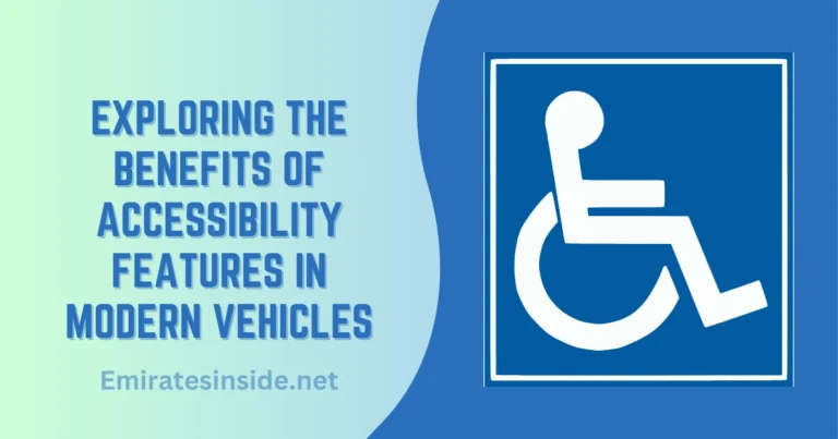 Exploring the Benefits of Accessibility Features in Modern Vehicles