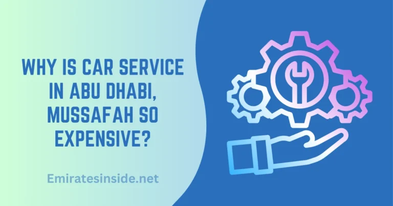 Why Is Car Service in Abu Dhabi, Mussafah So Expensive Understanding the Costs