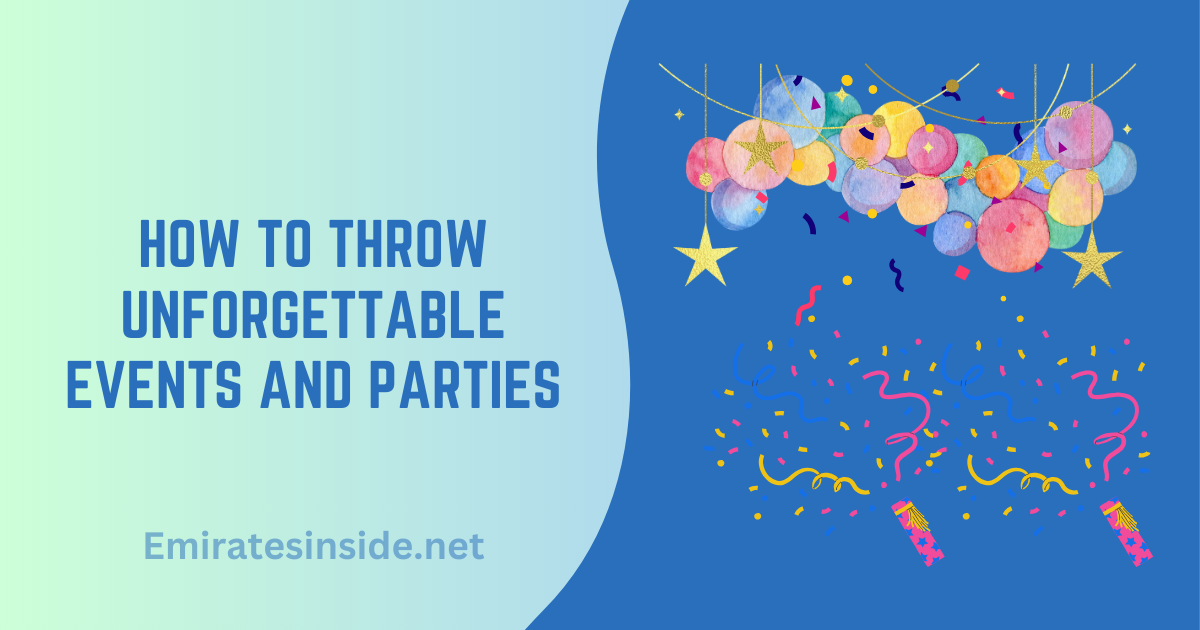 Throw Parties How to Throw Unforgettable Events and Parties: Tips for Creating ...