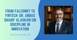 From Falconry to Fintech Dr. Abbas Sharif Alaskari on Discipline in Innovation
