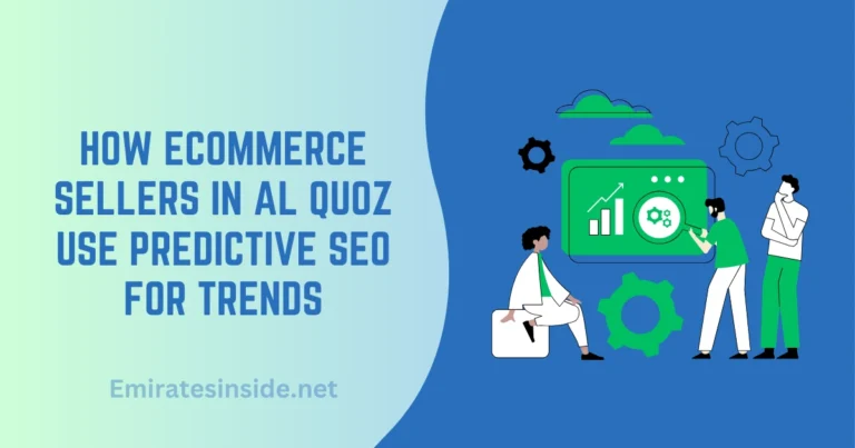 How eCommerce Sellers in Al Quoz Use Predictive SEO for Trends