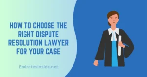 How to Choose the Right Dispute Resolution Lawyer for Your Case