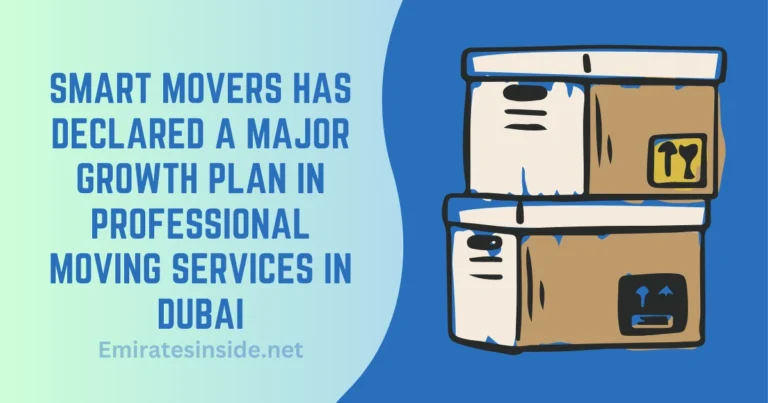 Smart Movers has declared a major growth plan in professional moving services in dubai