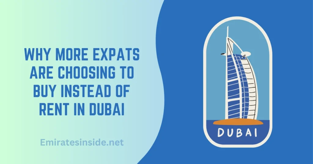 Why more expats are choosing to buy instead of rent in Dubai