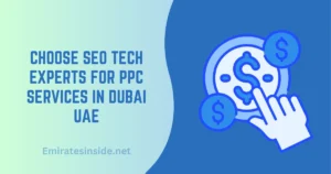 Choose SEO Tech Experts for PPC Services in Dubai UAE