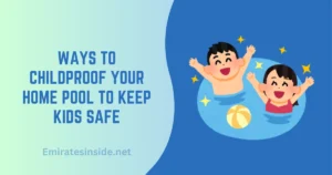 Ways to Childproof Your Home Pool to Keep Kids Safe