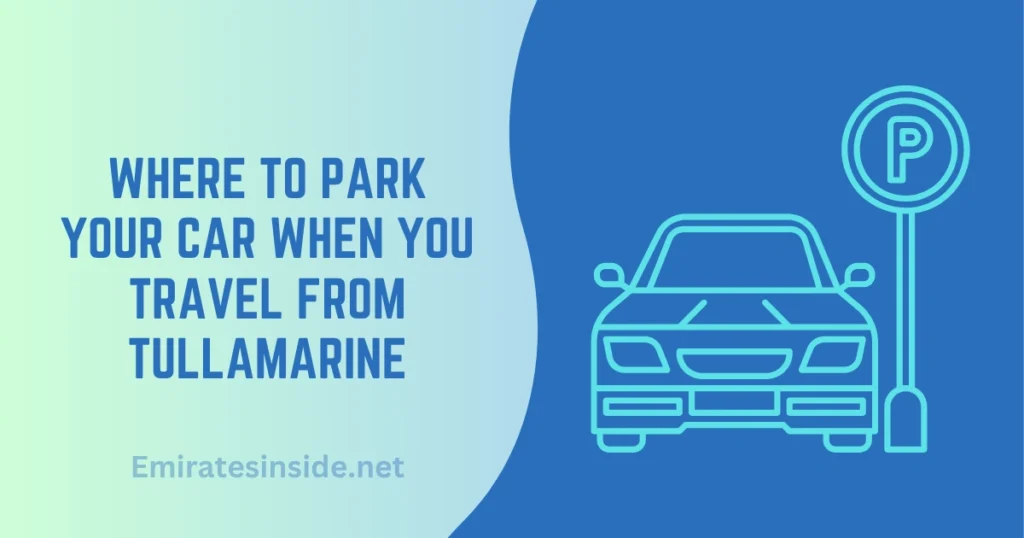 Where To Park Your Car When You Travel From Tullamarine