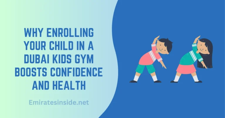Why Enrolling Your Child in a Dubai Kids Gym Boosts Confidence and Health