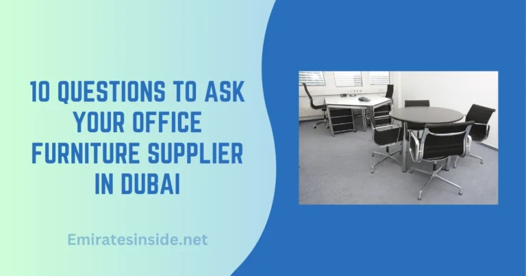 10 Questions to Ask Your Office Furniture Supplier in Dubai