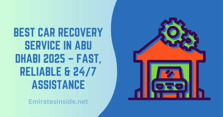 Best Car Recovery Service in Abu Dhabi 2025 – Fast, Reliable & 247 Assistance