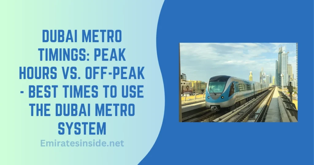 Dubai Metro Timings Peak Hours vs. Off-Peak - Best Times to Use the Dubai Metro System
