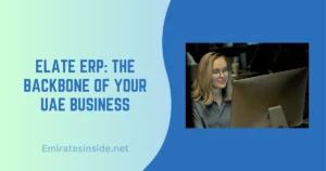 Elate ERP The Backbone of Your UAE Business