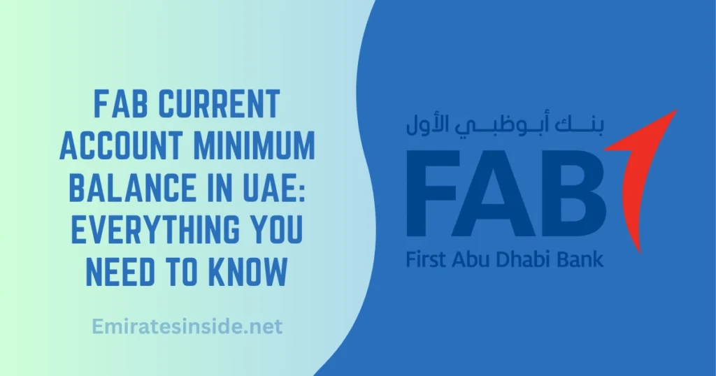 FAB Current Account Minimum Balance in UAE Everything You Need to Know (2025 Guide)