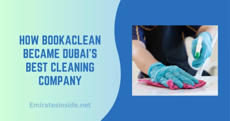 How Bookaclean Became Dubai’s Best Cleaning Company