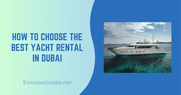 How to Choose the Best Yacht Rental in Dubai