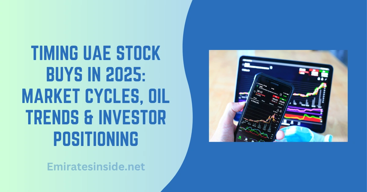 Timing UAE Stock Buys in 2025: Market Cycles, Oil Trends & Investor ...