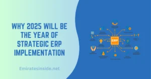 Why 2025 Will Be the Year of Strategic ERP Implementation