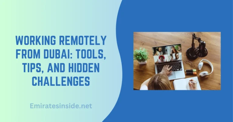 Working Remotely from Dubai Tools, Tips, and Hidden Challenges