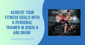 Achieve Your Fitness Goals with a Personal Trainer in Dubai & Abu Dhabi 