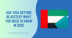 UAE Visa Getting Rejected What You Need to Know in 2025