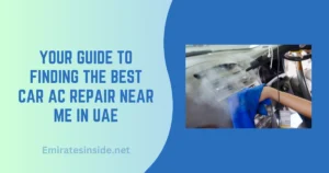 Your Guide to Finding the Best Car AC Repair Near Me in UAE