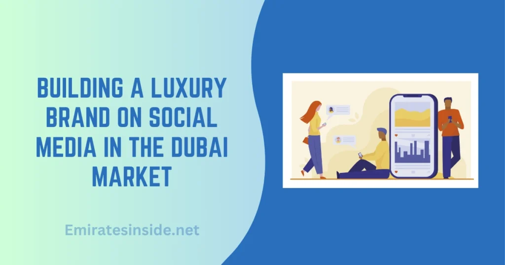 Building a Luxury Brand on Social Media in the Dubai Market
