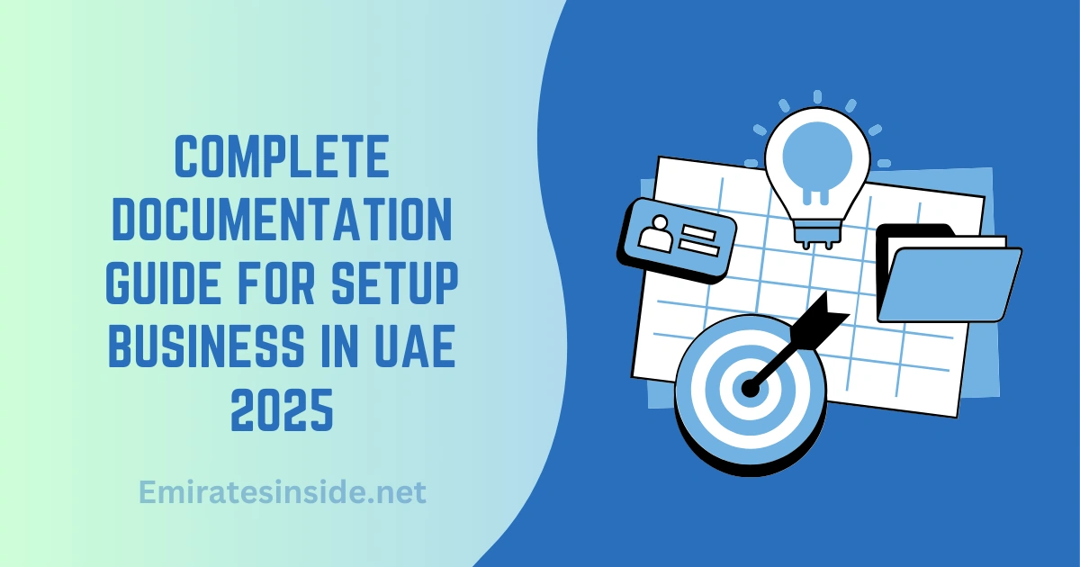 Complete Documentation Guide for Setup Business in UAE 2025