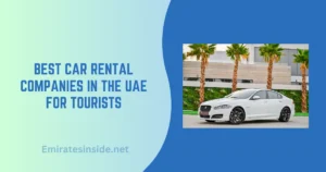 Best Car Rental Companies in the UAE for Tourists