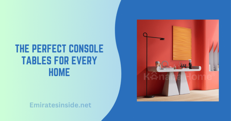 The Perfect Console Tables for Every Home