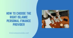 How to Choose the Right Islamic Personal Finance Provider
