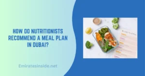 How Do Nutritionists Recommend a Meal Plan in Dubai